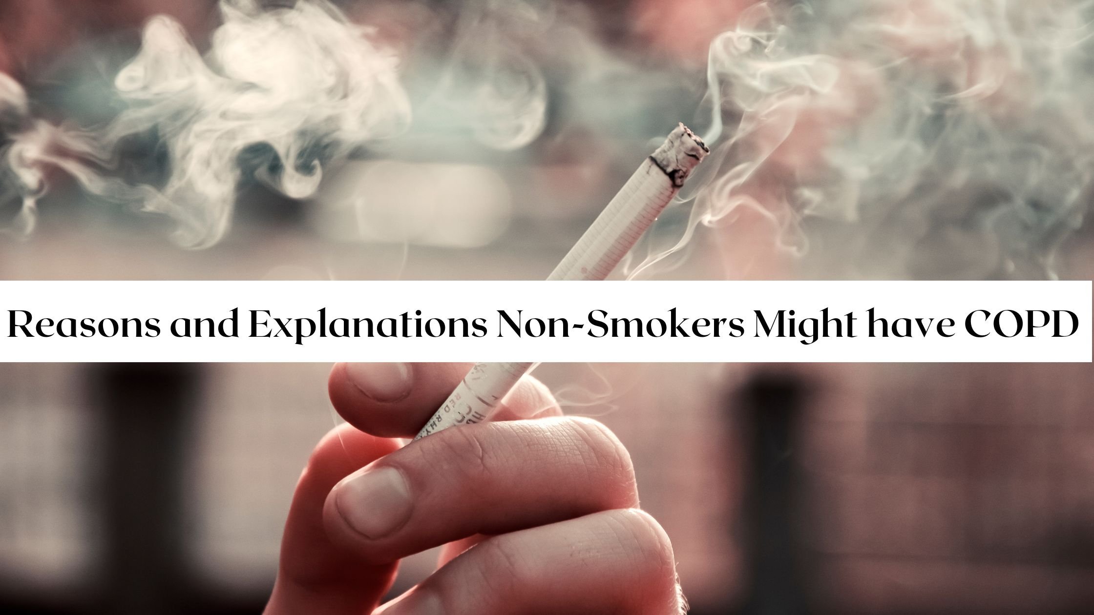 Reasons And Explanations Non-Smokers Might Have COPD – LPT Medical